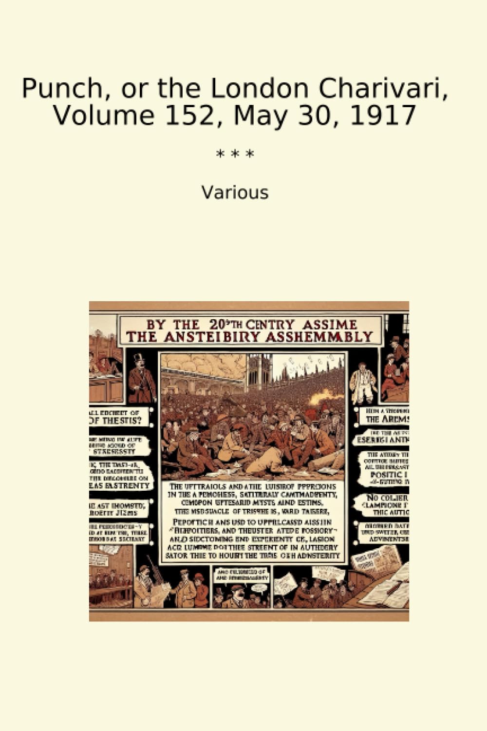 

Punch, or the London Charivari, Volume 152, May 30, 1917 (Classic Books) (Lettel Books)