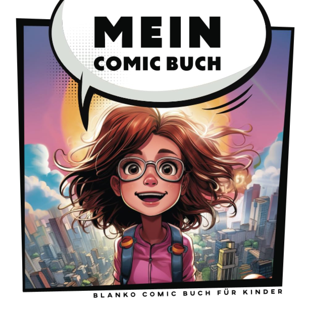 

Blanko Comic Buch für Kinder: Mein Comic Buch - Erstellen Sie Ihre eigene Geschichte! (German Edition) (Independently published)