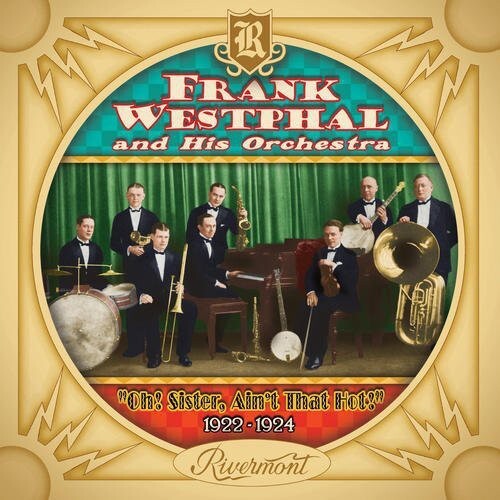 

CD диск Westphal, Frank & His Orchestra: Oh! Sister, Ain't That Hot! 1922-1924