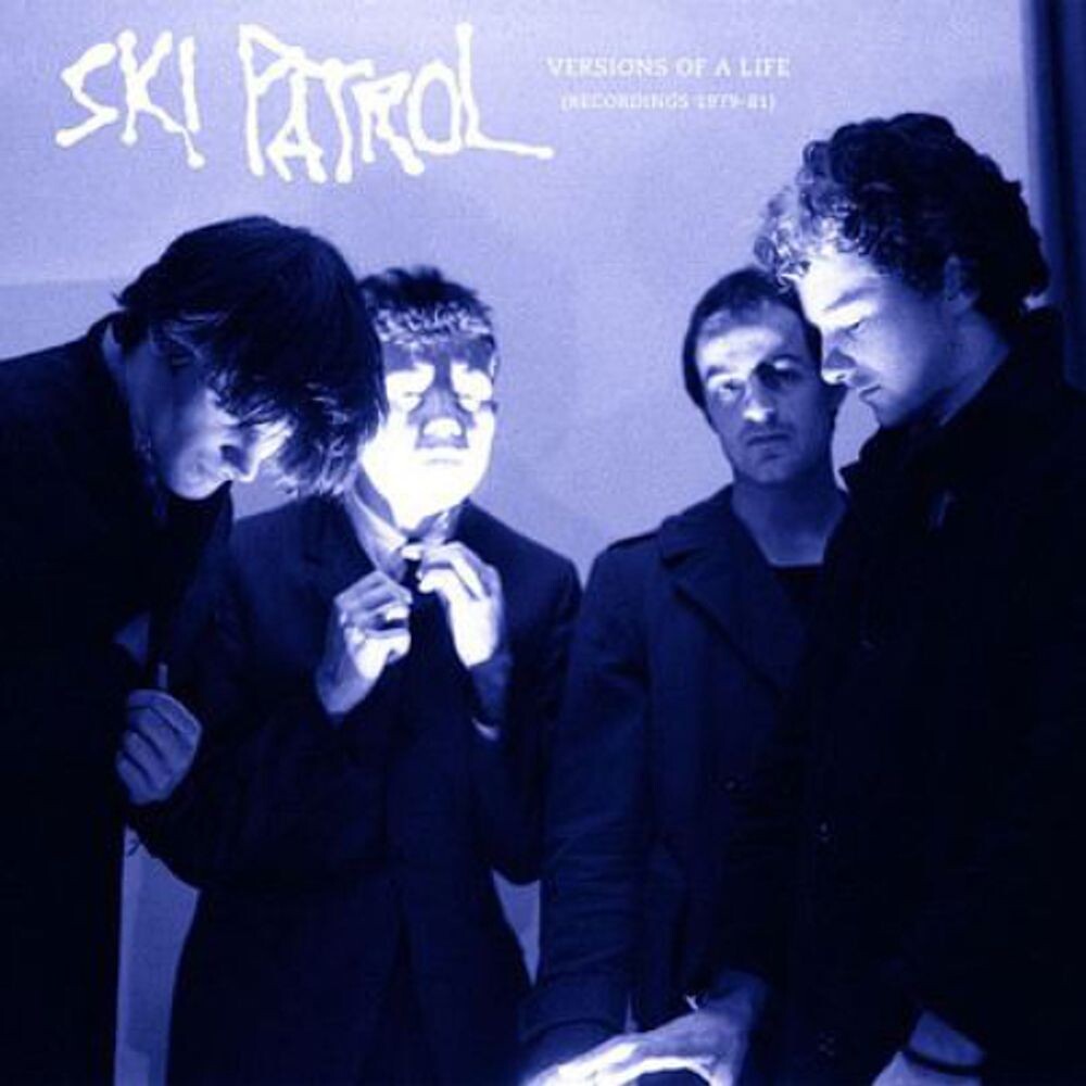 

Диск CD Versions Of A Life (Recordings 1979-1981) - Ski Patrol