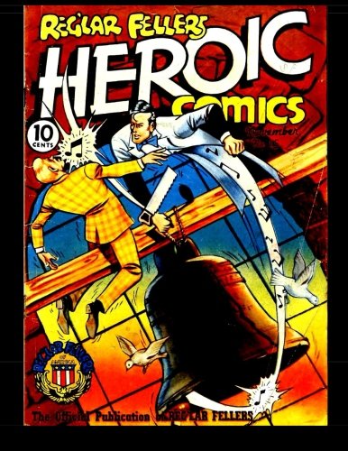 

Reg'lar Fellers Heroic Comics #15: Golden Age Superhero Comic 1942 (CreateSpace Independent Publishing Platform)