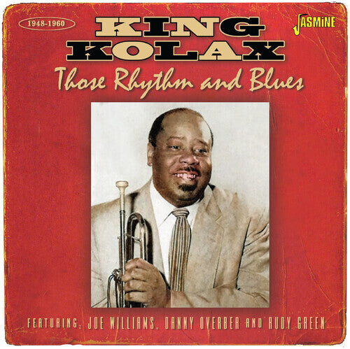 

CD диск King Kolax: Those Rhythm & Blues 1948-1960 - Featuring Joe Williams, Danny Overbea & Rudy Green