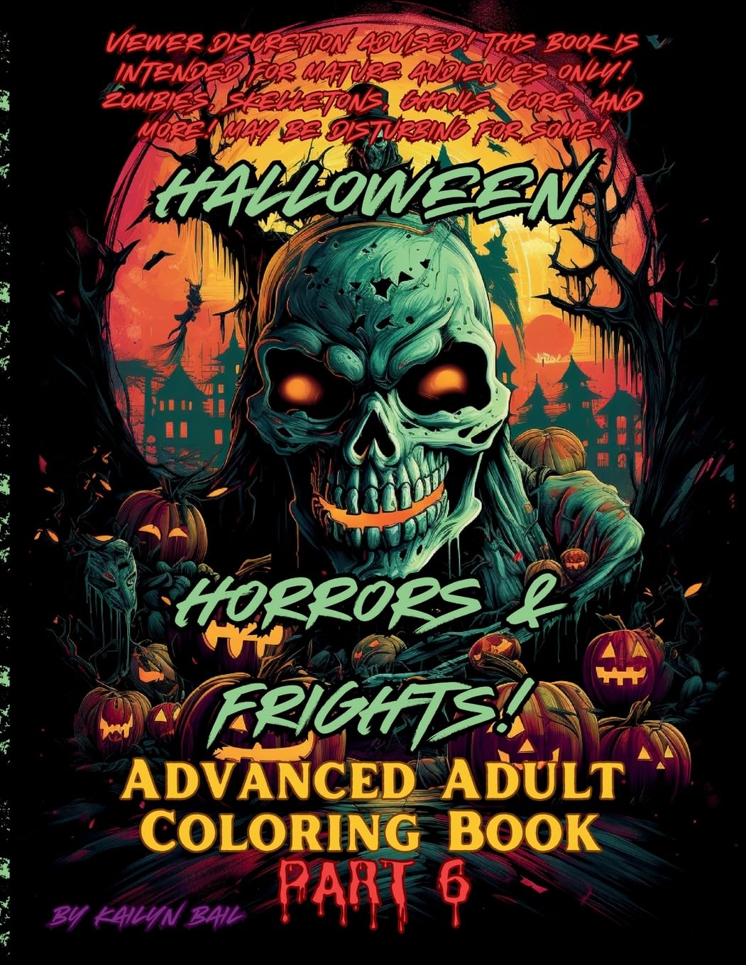 

Halloween Horrors and Frights! Part 6 Advanced Adult Coloring Book (Big Chonk Books)