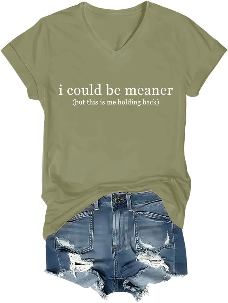 

Футболка V-Neck I Could Be Meaner But This is Me Holding Back