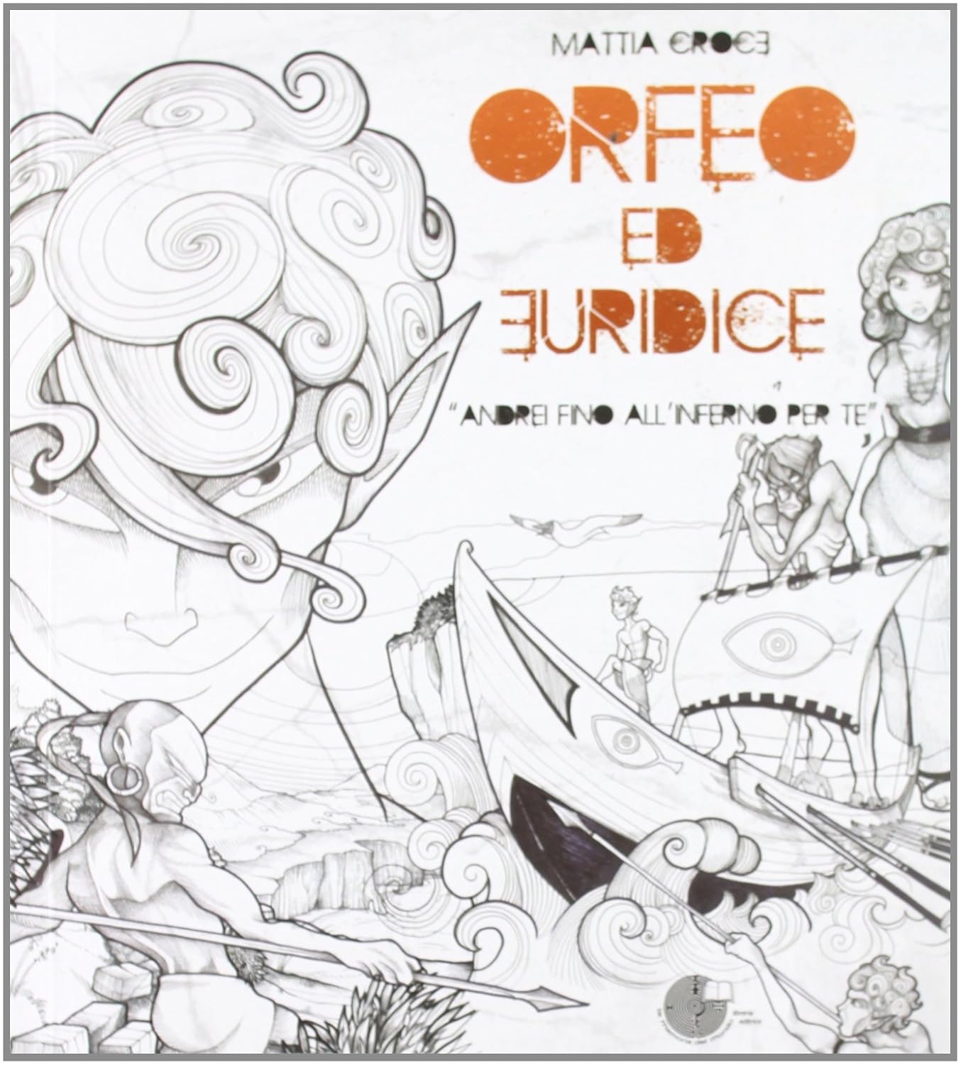 

Orfeo ed Euridice. Andrei fino all'inferno per te (La Memoria del Mondo)