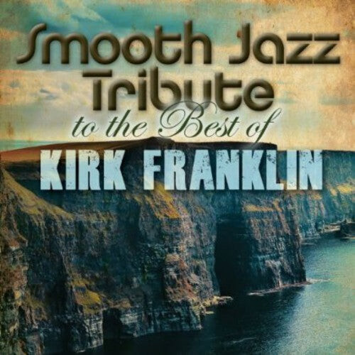 

CD диск Smooth Jazz All Stars: Smooth Jazz Tribute to Kirk Franklin