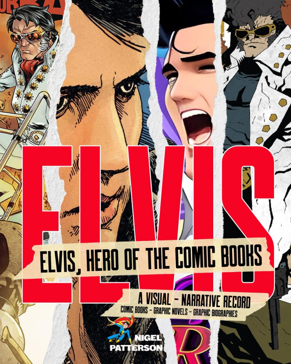 

ELVIS, HERO OF THE COMIC BOOKS (ELVIS IN PRINT: A COMPREHENSIVE ANNOTATED & ILLUSTRATED BIBLIOGRAPHY 1955-2024) (Independently published)
