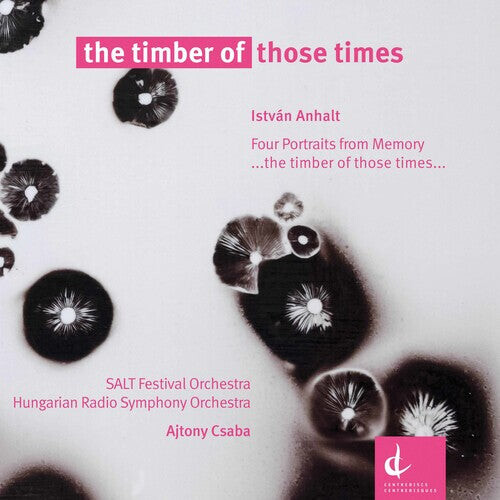 

CD диск Anhalt / Hungarian Radio Symphony Orch / Csaba: Timber of Those Times
