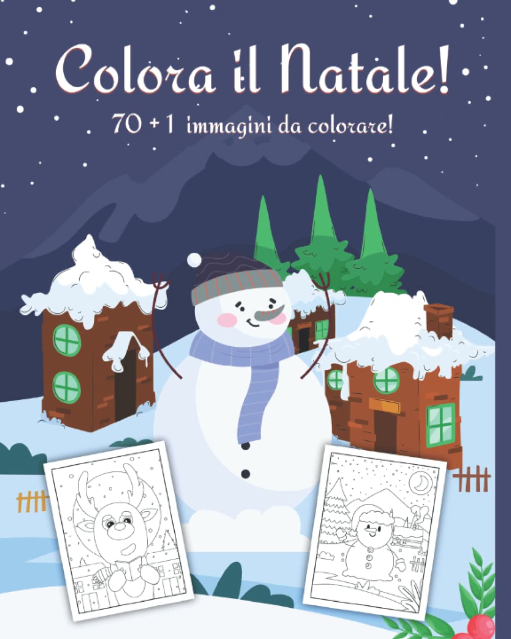 

Colora il Natale! 70 + 1 immagini da colorare: 70 + 1 immagini da colorare per tutte l'età (Italian Edition) (Independently published)