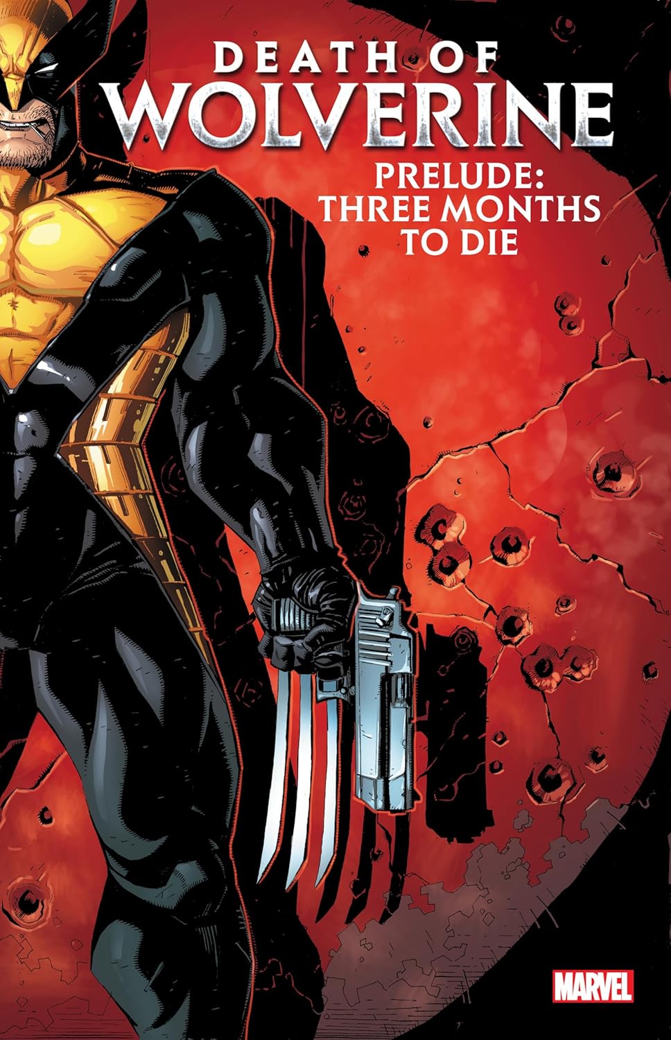 

DEATH OF WOLVERINE PRELUDE: THREE MONTHS TO DIE (Marvel Universe)