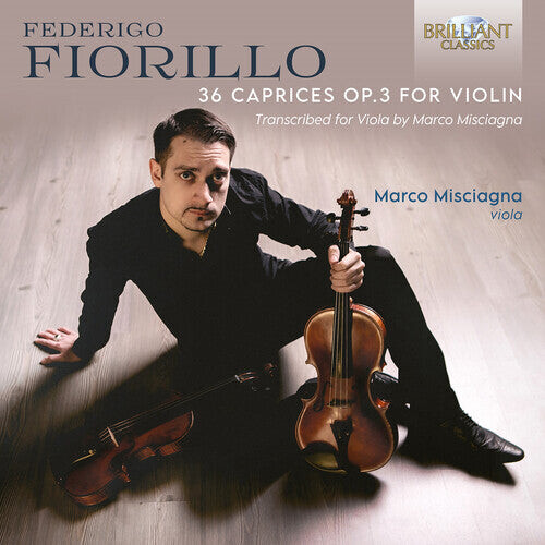 

CD диск Fiorillo / Misciagna: 36 Caprices Op. 3 for Violin Transcribed for