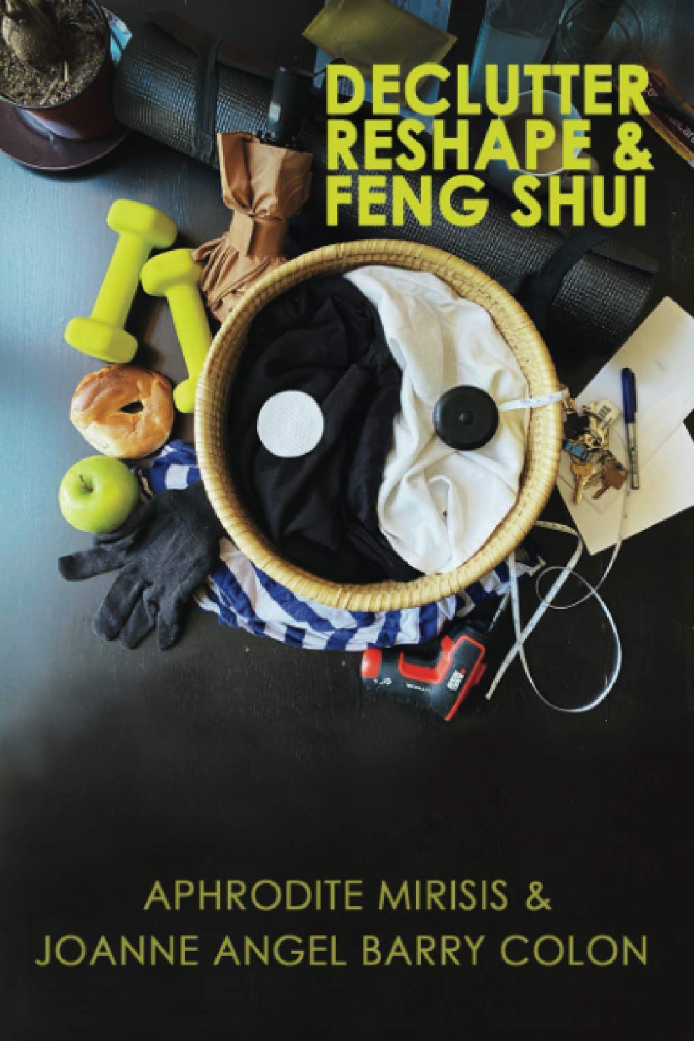 

Declutter, Reshape & Feng Shui (Wholistic Fitness)
