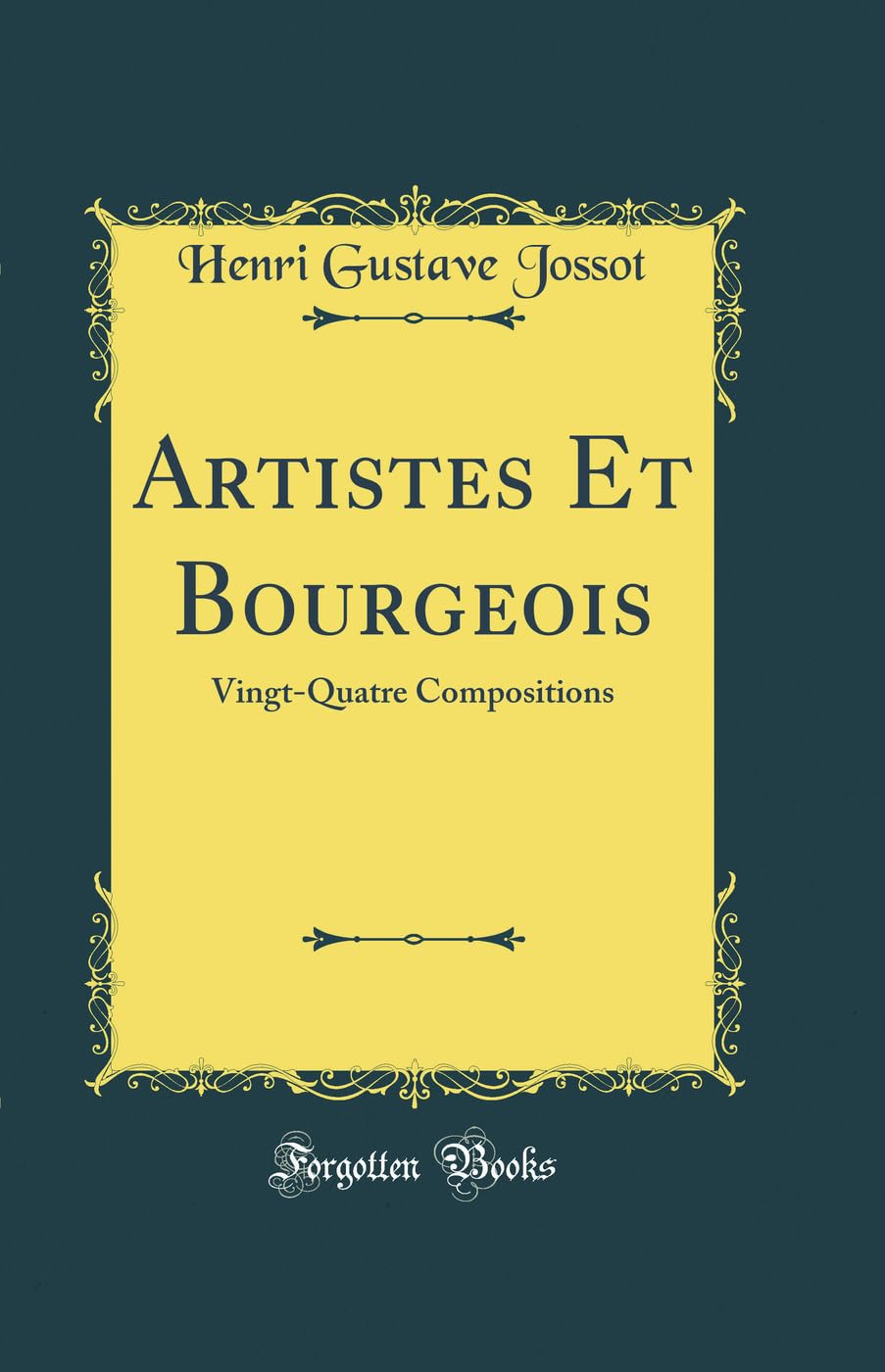 

Artistes Et Bourgeois: Vingt-Quatre Compositions (Classic Reprint) (French Edition) (Forgotten Books)