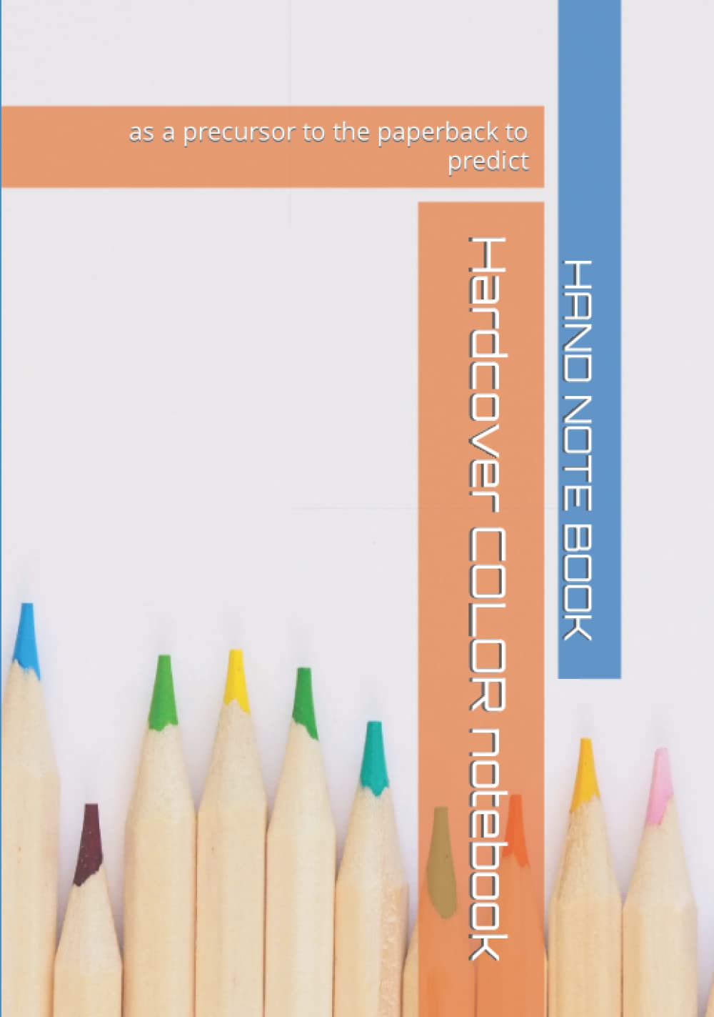 

Hardcover COLOR notebook: as a precursor to the paperback to predict (Independently published)