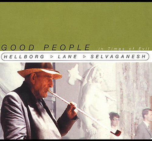 

CD диск Hellborg, Jonas / Lane, Shawn / Selvaganesh, V: Good People in Times of Evil