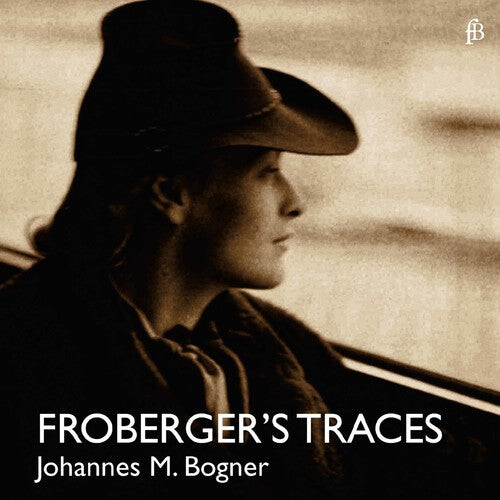 

CD диск Froberger / Bogner: Froberger's Traces