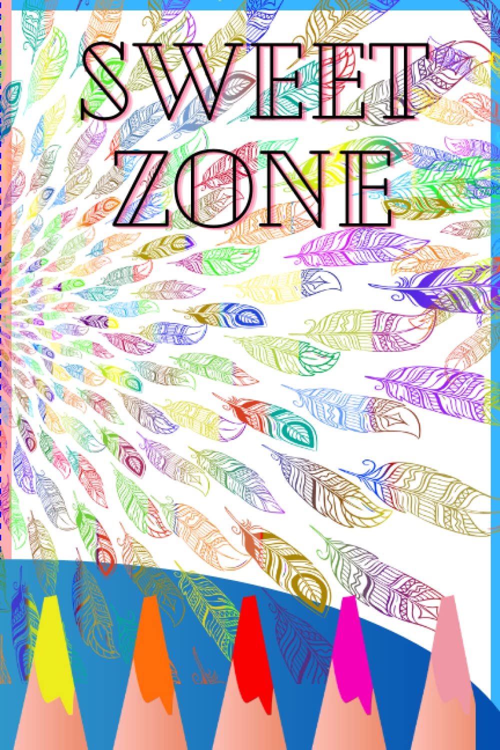 

SWEET ZONE: A book for children (French Edition)