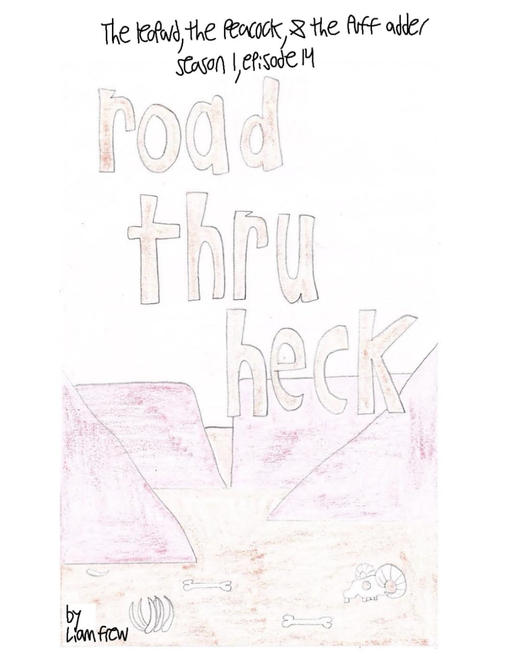 

Road thru heck: Season 1, episode 14 (Independently published)