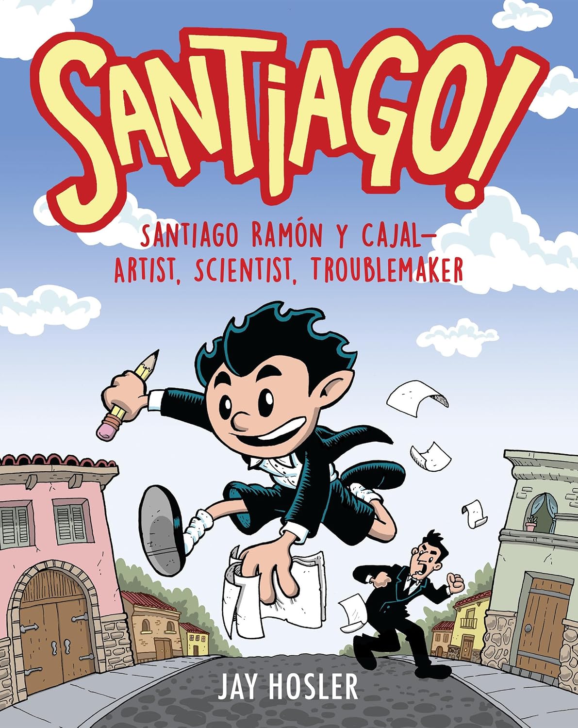

Santiago!: Santiago Ramón y Cajal!Artist, Scientist, Troublemaker (Margaret Ferguson Books)
