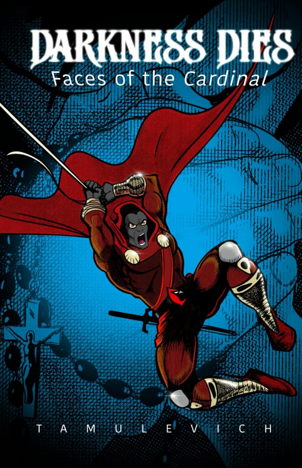 

Darkness Dies: Faces of the Cardinal of Justice (Hero Shack Press)