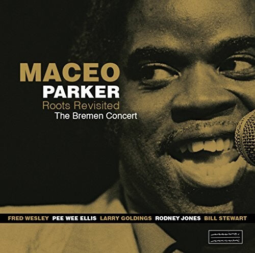 

CD диск Parker, Maceo: Roots Revisited: The Bremen Concert