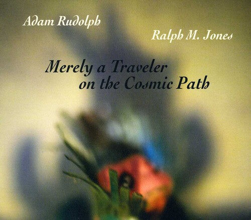 

CD диск Rudolph,Adam / Jones, Ralph M.: Merely a Traveler on the Cosmic Path