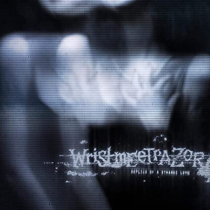 

Виниловая пластинка Wristmeetrazor: Replica Of A Strange Love