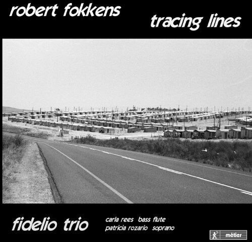 

CD диск Fokkens / Rozarios / Fidelio Trio: Tracing Lines: Robert Fokkens Chamber Music