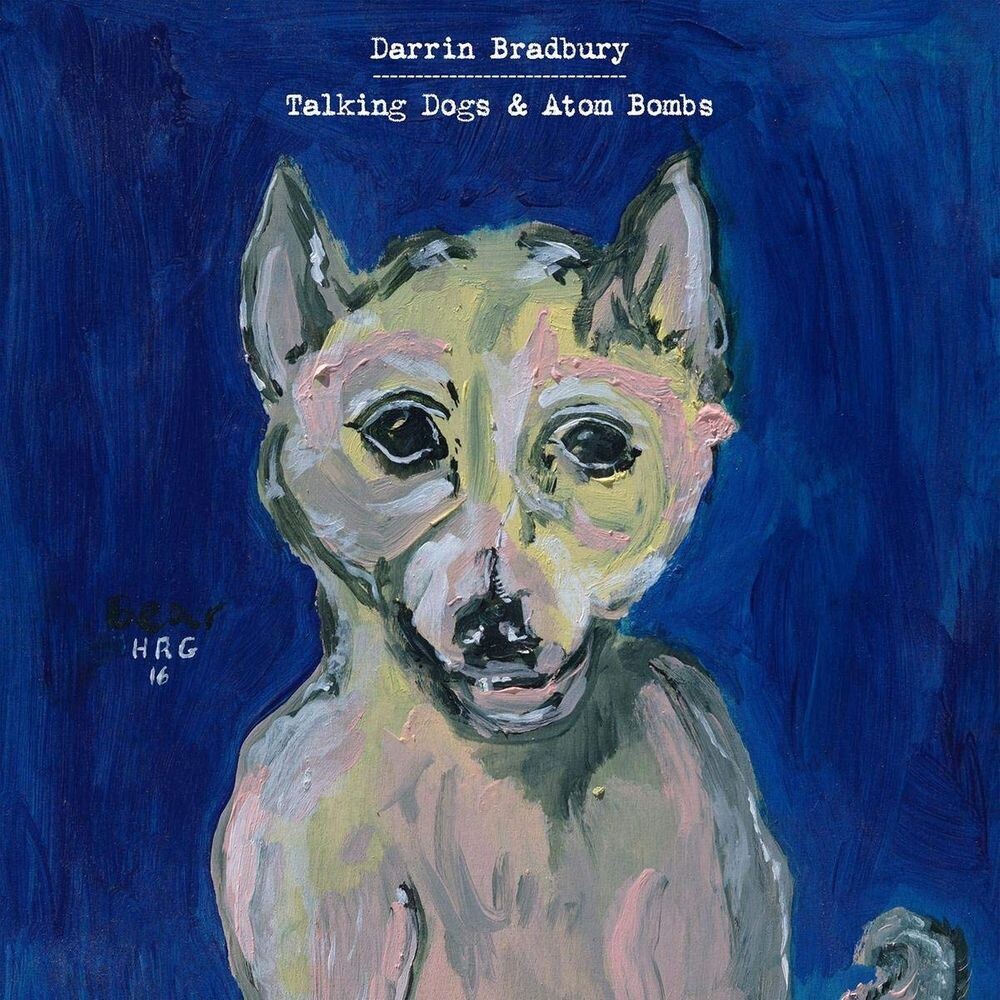 

Диск CD Talking Dogs & Atom Bombs - Darrin Bradbury