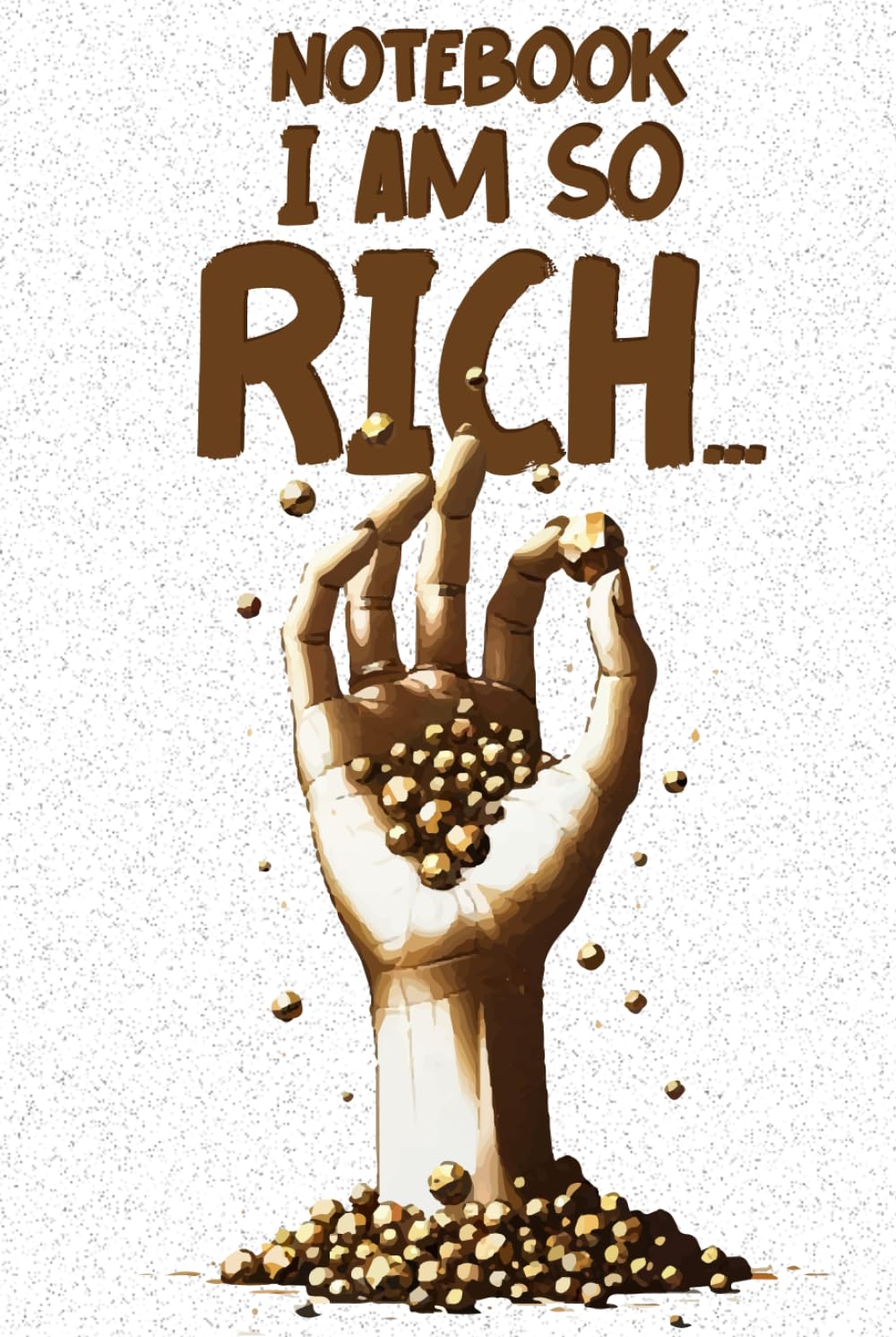 

No Lined Hardcover Notebook: I AM SO RICH | Cool Big Sketch Notebook For Drawing And Writing | Doodling For Adults | 6 x 9 Blank 330 White Pages | ... Friend, Brother, Dad, Collegue, CoWorker (Independently published)