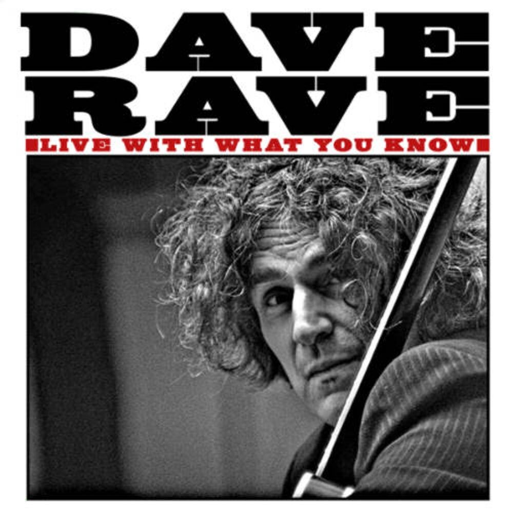 

Диск CD Live With What You Know - Dave Rave