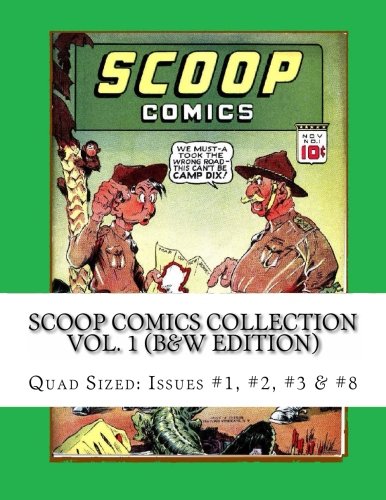 

Scoop Comics Collection Vol. 1 (B&W Edition): Quad Sized: Issues #1, #2, #3 & #8 (CreateSpace Independent Publishing Platform)