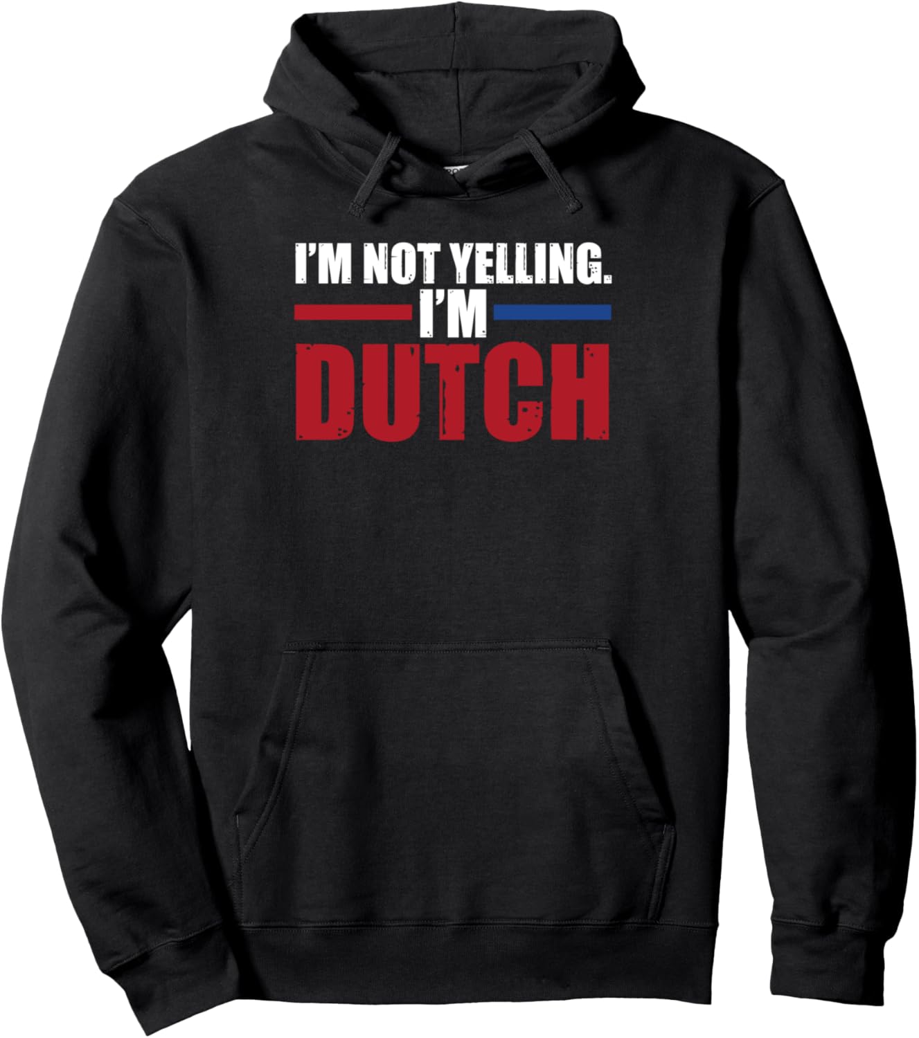 

Я не кричу, я голландец, голландец, голландец, толстовка Dutch Roots Dutch Flag Gift Idea, черный