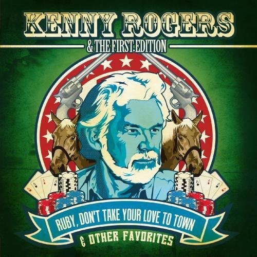 

CD диск Rogers, Kenny & First Edition: Ruby Don't Take Your Love to Town & Other