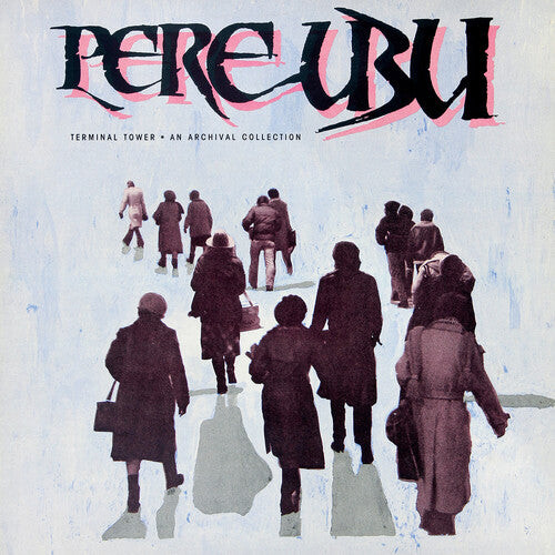 

Виниловая пластинка Pere Ubu: Terminal Tower