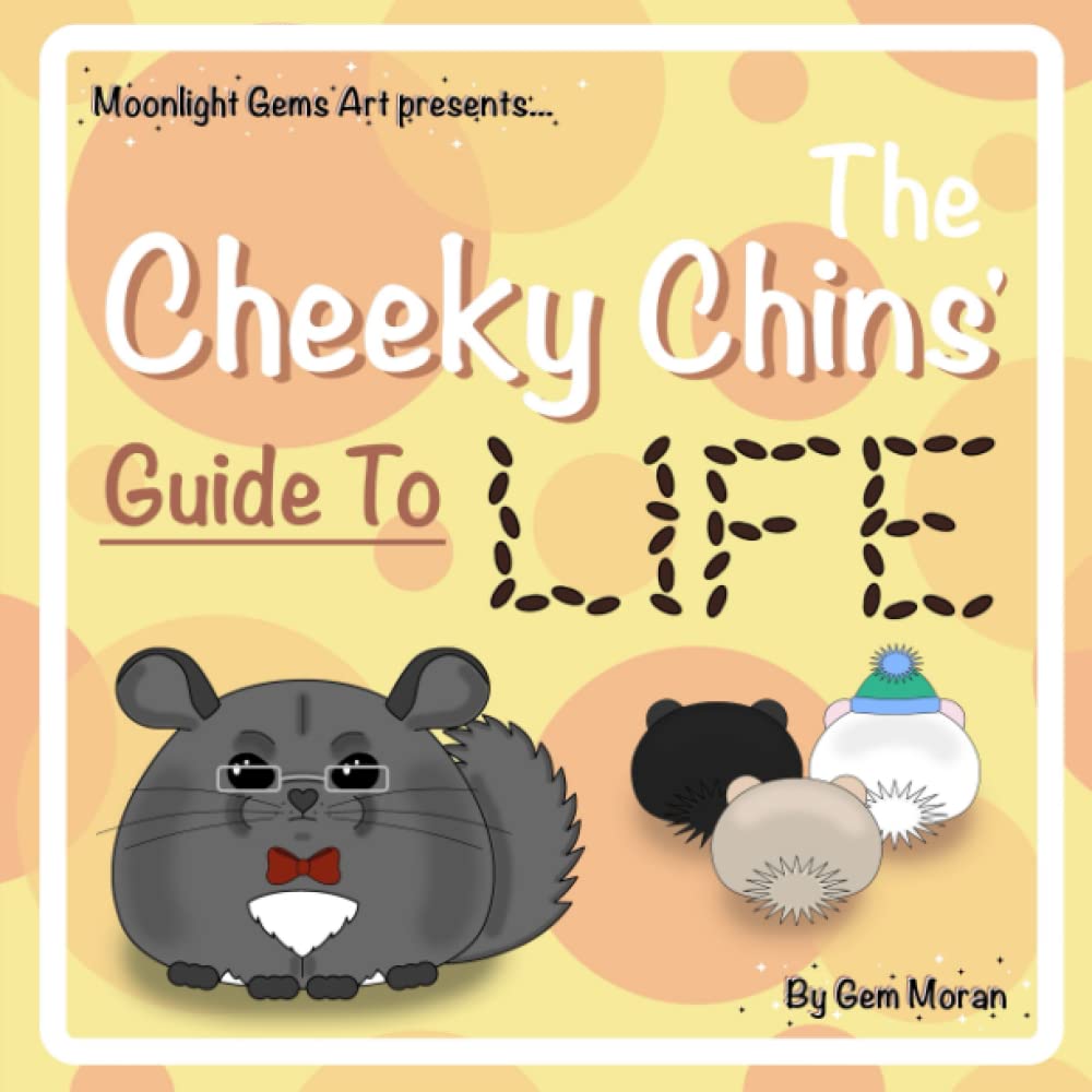 

The Cheeky Chins' Guide To Life (The Wonderful World Of The Cheeky Chins) (Independently published)