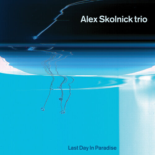 

Виниловая пластинка Skolnick, Alex: Last Day In Paradise - Blue