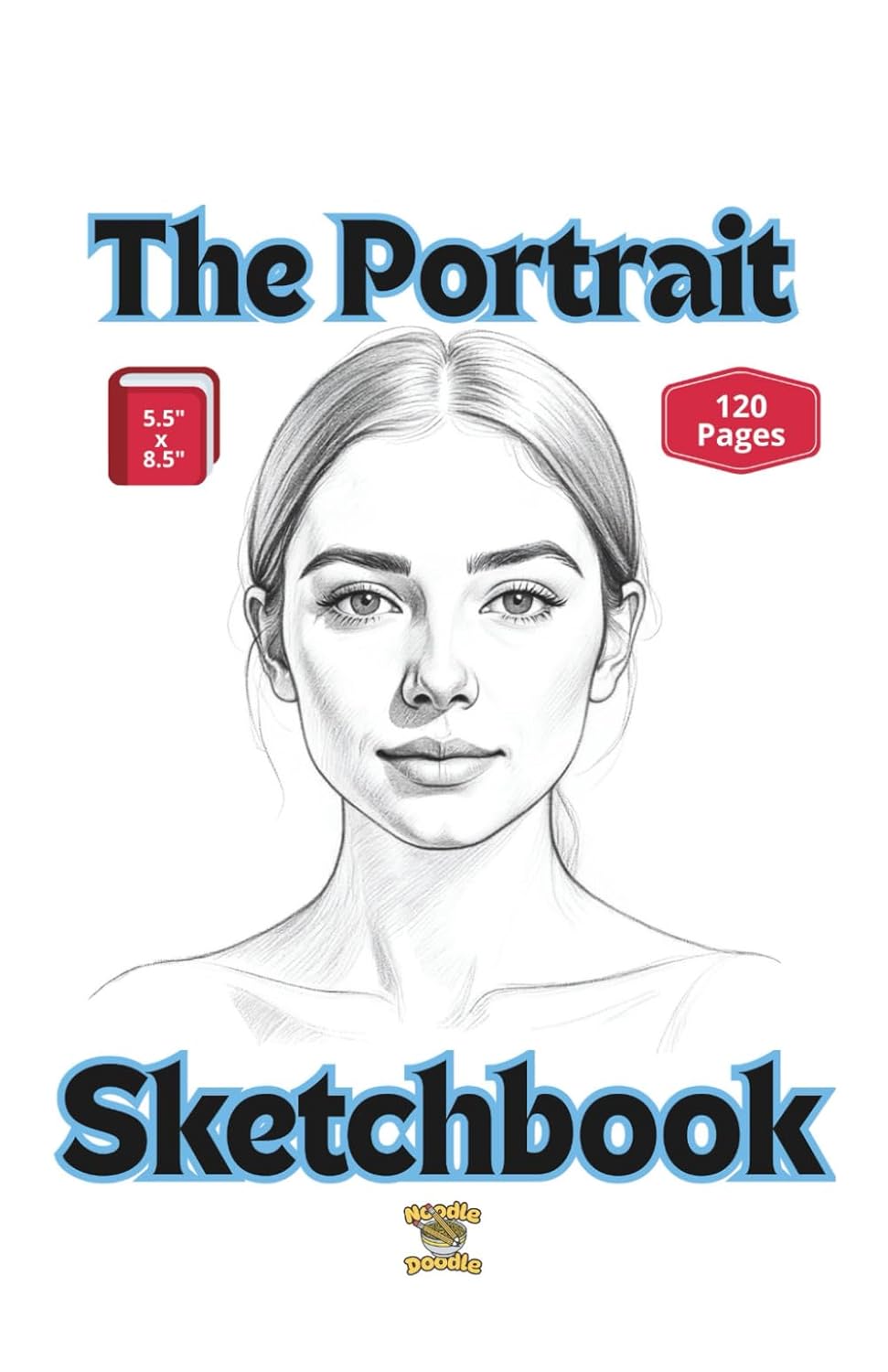 

The Portrait Sketchbook: 120 Blank Pages To Capture Muses, Sitters, Models (Independently published)