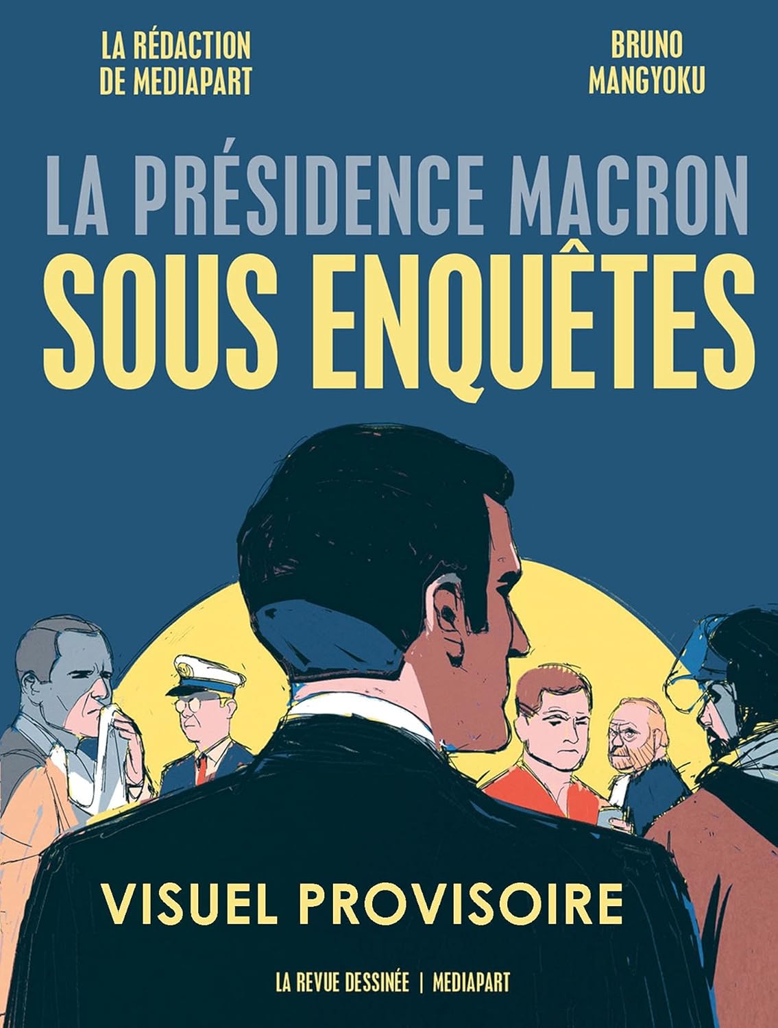 

La presidence macron sous enquetes (REVUE DESSINEE)