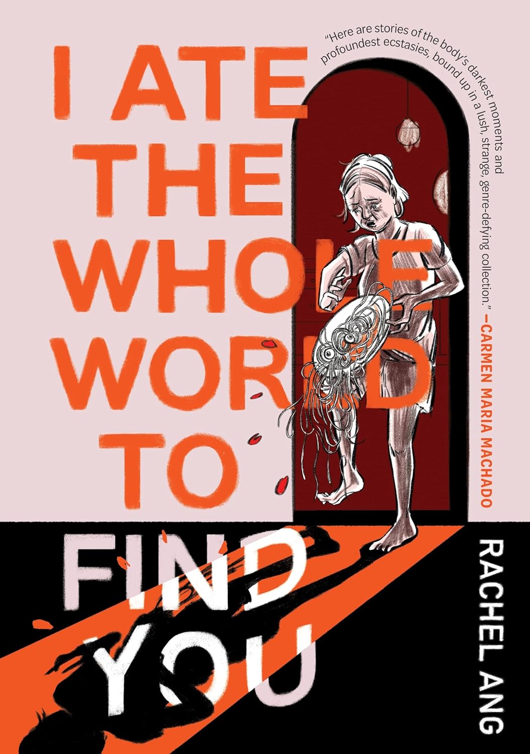 

I Ate the Whole World to Find You (Drawn and Quarterly)