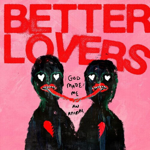 

CD диск Better Lovers: God Made Me an Animal