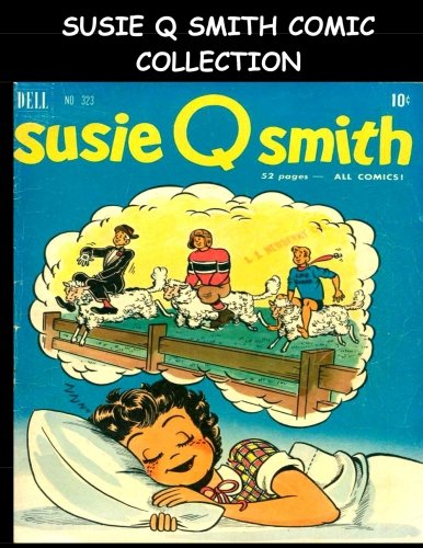 

Susie Q Smith Comic Collection: Golden Age Four Color Comic Collection 1951-1954 (CreateSpace Independent Publishing Platform)