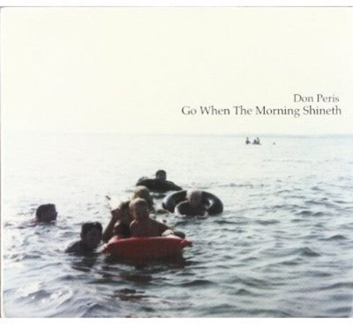 

CD диск Peris, Don: Go When the Morning Shineth