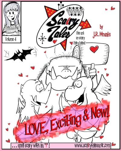 

Scairy Tales volume 4: LOVE, Exciting & New! (CreateSpace Independent Publishing Platform)