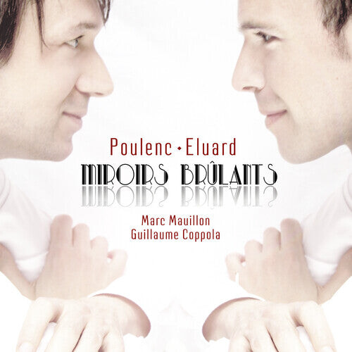 

CD диск Mauillon, Marc / Coppola, Guillaume: Poulenc: Miroirs Brulants - Integrale De Melodies