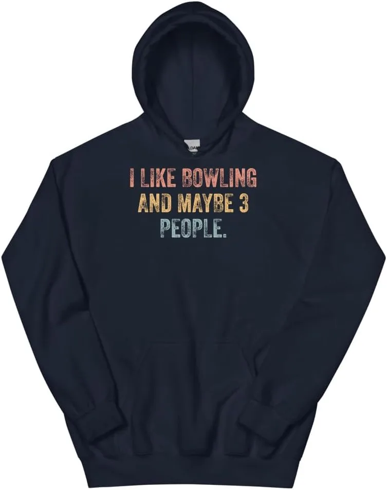Толстовка Bowling Hoodie, I Like Bowling And Maybe 3 People #25D198