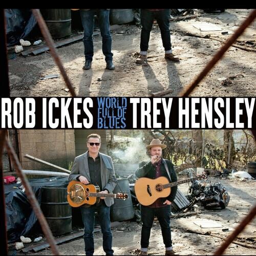 

Виниловая пластинка Ickes, Rob / Hensley, Trey - World Full Of Blues