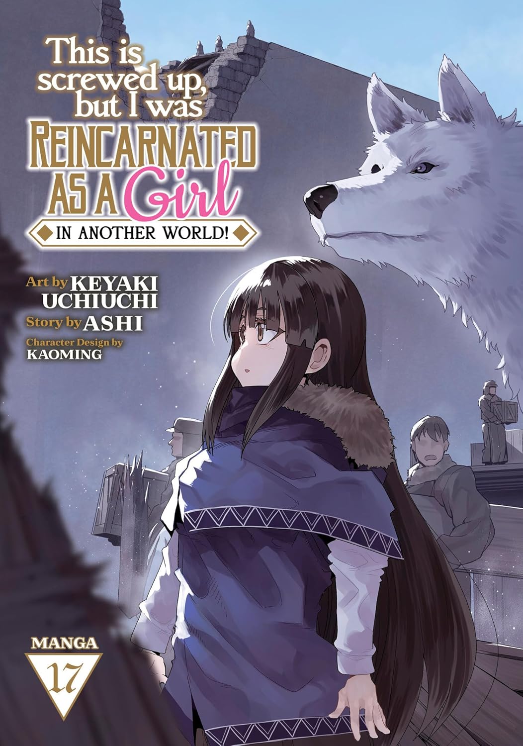 

This Is Screwed Up, but I Was Reincarnated as a GIRL in Another World! (Manga) Vol. 17 (Seven Seas)