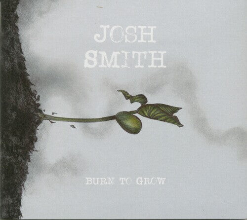 

CD диск Smith, Josh: Burn To Grow