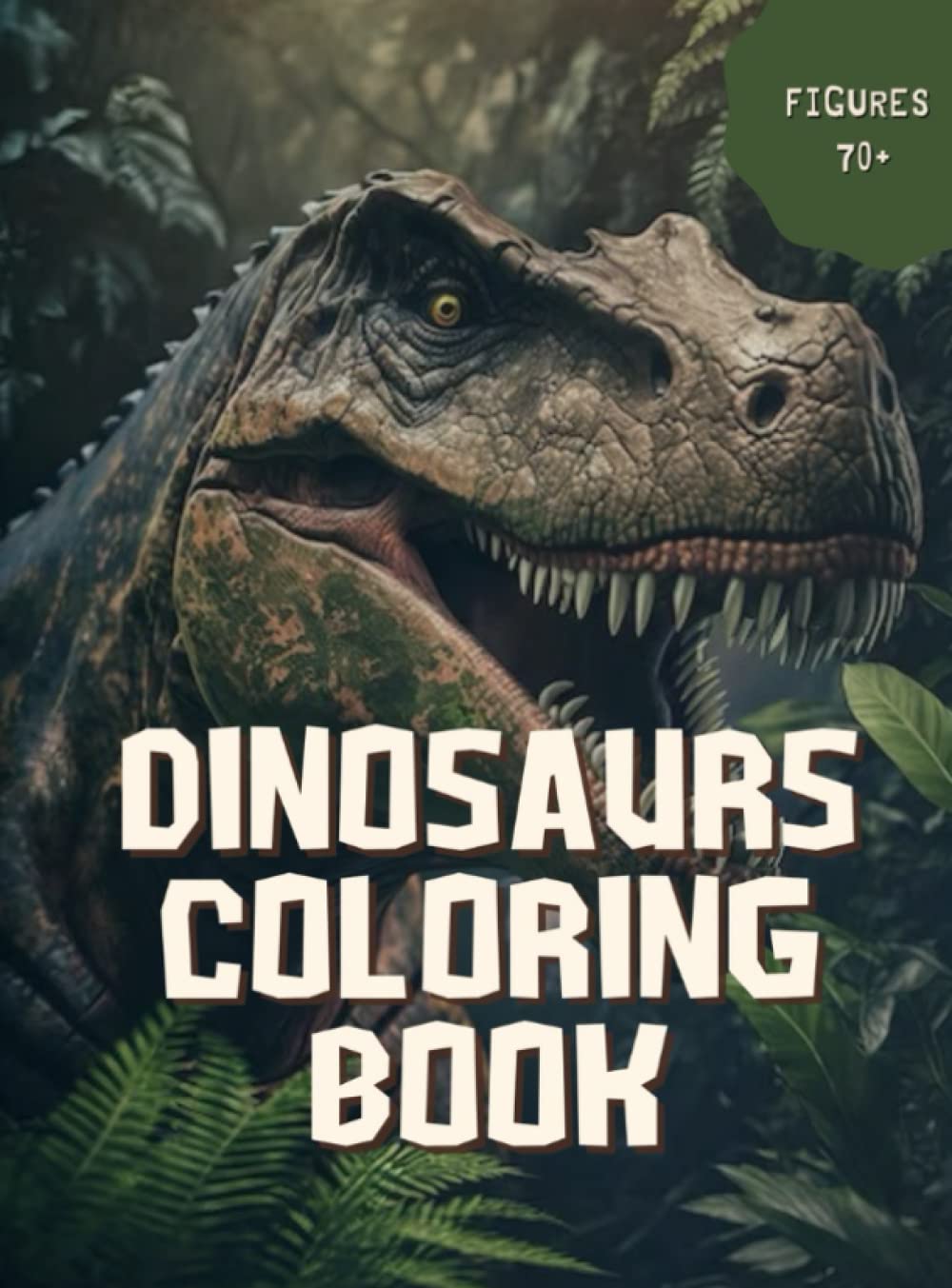 

70+ Dinosaur Coloring Book: Big Dinosaur Coloring Book with 70+ Unique Illustrations Including T-Rex, Velociraptor, Triceratops, Stegosaurus, and More (Independently published)